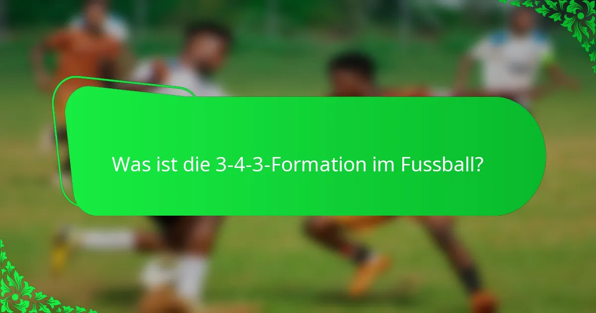 Was ist die 3-4-3-Formation im Fussball?